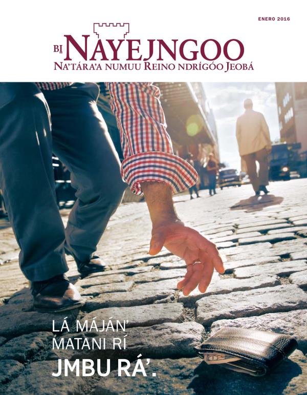 Revista Bi̱ Nayejngoo ENERO 2016 | Lá májánʼ matani rí jmbu ráʼ.