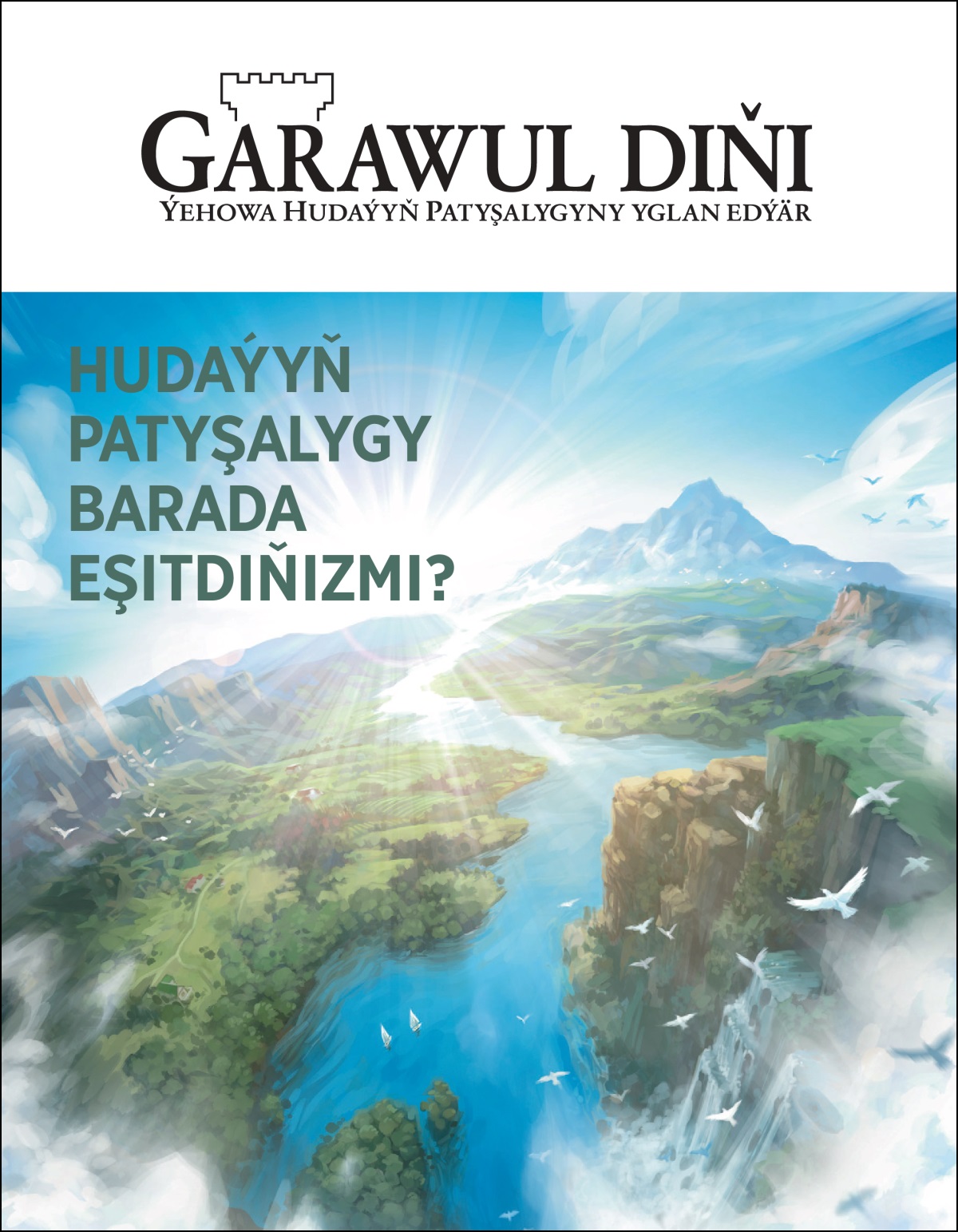 Hudaýyň Patyşalygy barada eşitdiňizmi?» atly «Garawul diňi» žurnaly