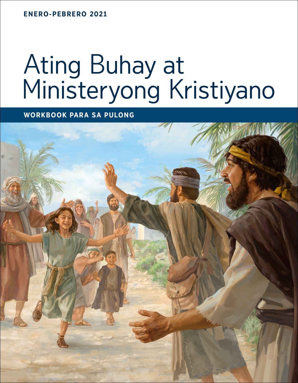 Ating Buhay at Ministeryong Kristiyano​—⁠Workbook Para sa Pulong, Enero-Pebrero 2021.
