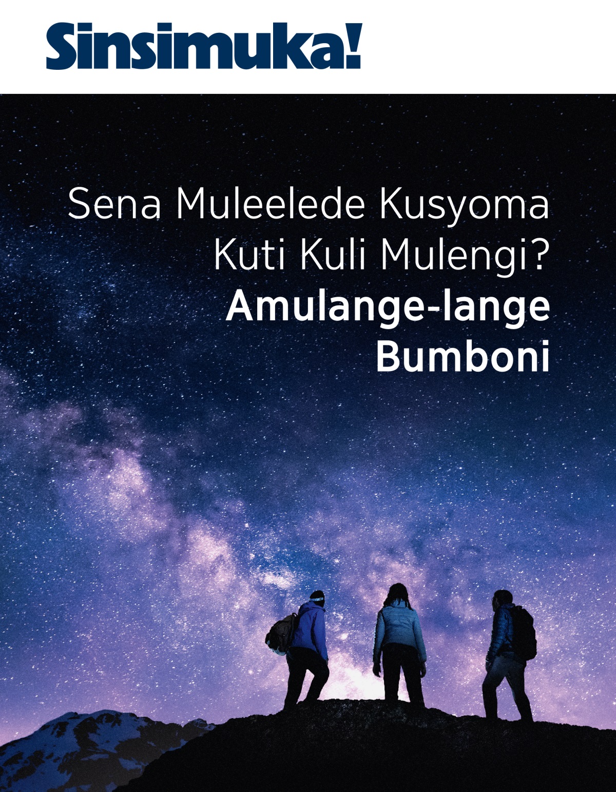 Magazini ya Sinsimuka! No. 3 2021 | Sena Muleelede Kusyoma Kuti Kuli Mulengi?—Amulange-lange Bumboni.