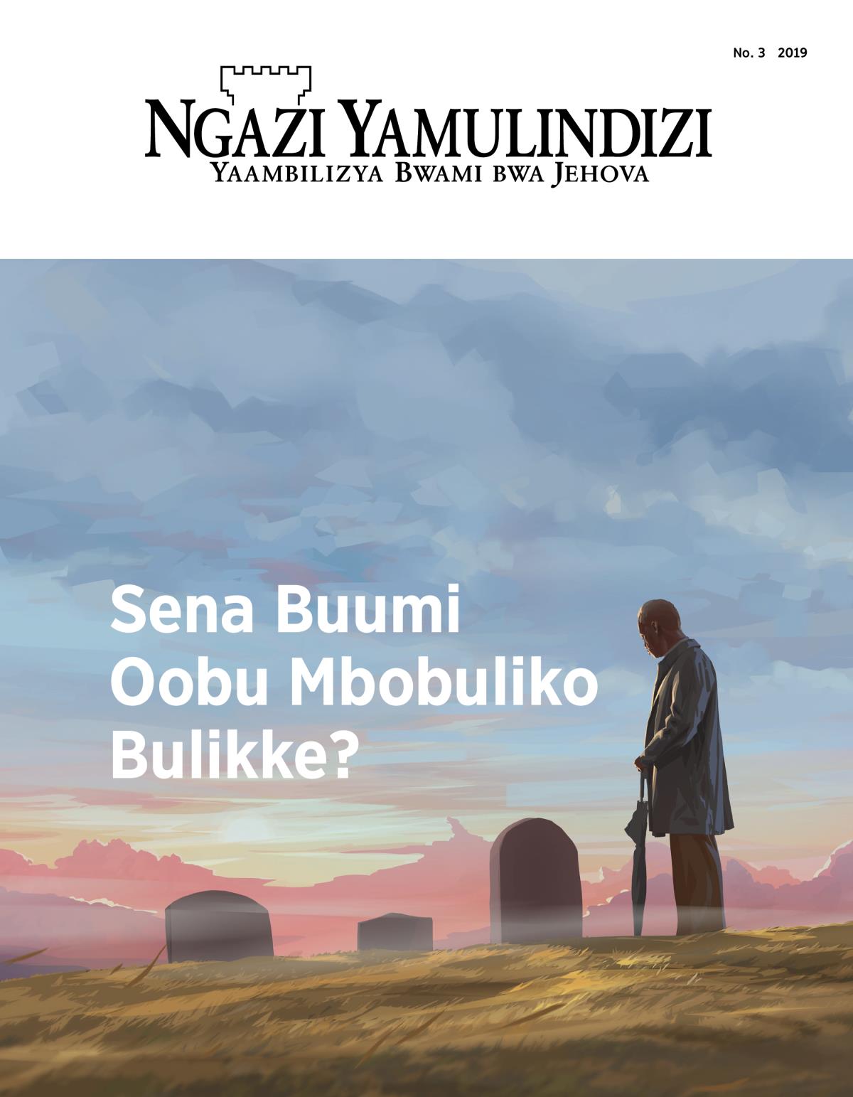 Magazini ya Ngazi Yamulindizi, No. 3, 2019 | Sena Buumi Oobu Mbobuliko Bulikke?