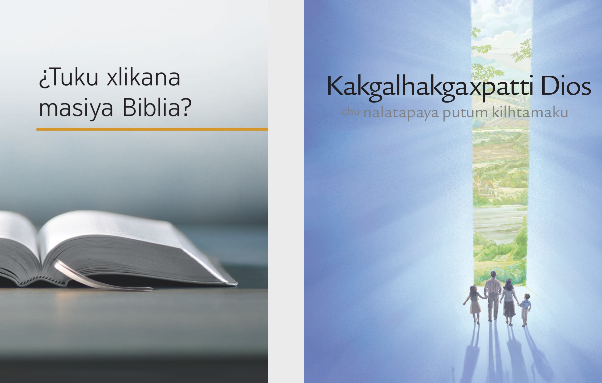 Libro «¿Tuku xlikana masiya Biblia?» chu folleto «Kgakgalhakgaxpatti Dios chu nalatapaya putum kilhtamaku»