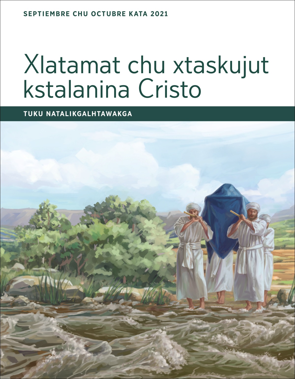 Tuku natalikgalhtawakga ktamakxtumit xlatamat chu xtaskujut kstalanina Cristo (septiembre chu octubre kata 2021).