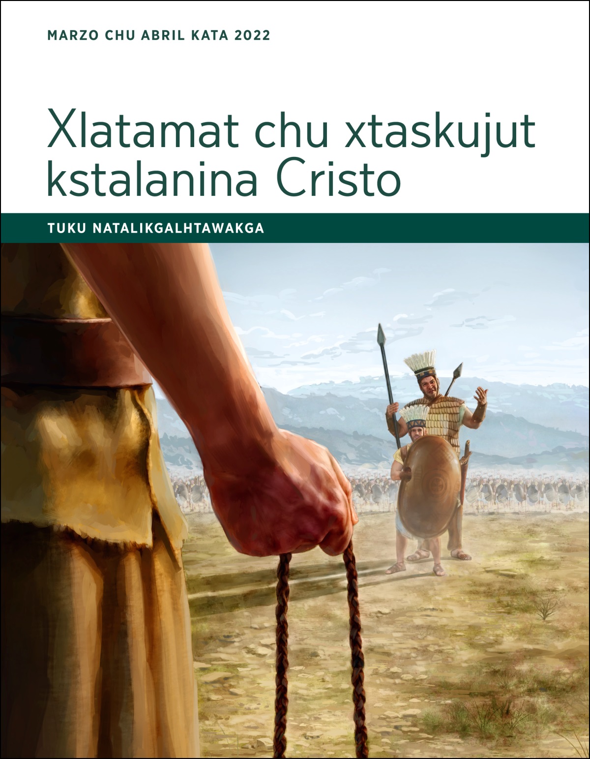 Tuku natalikgalhtawakga ktamakxtumit xlatamat chu xtaskujut kstalanina Cristo (marzo chu abril kata 2022).