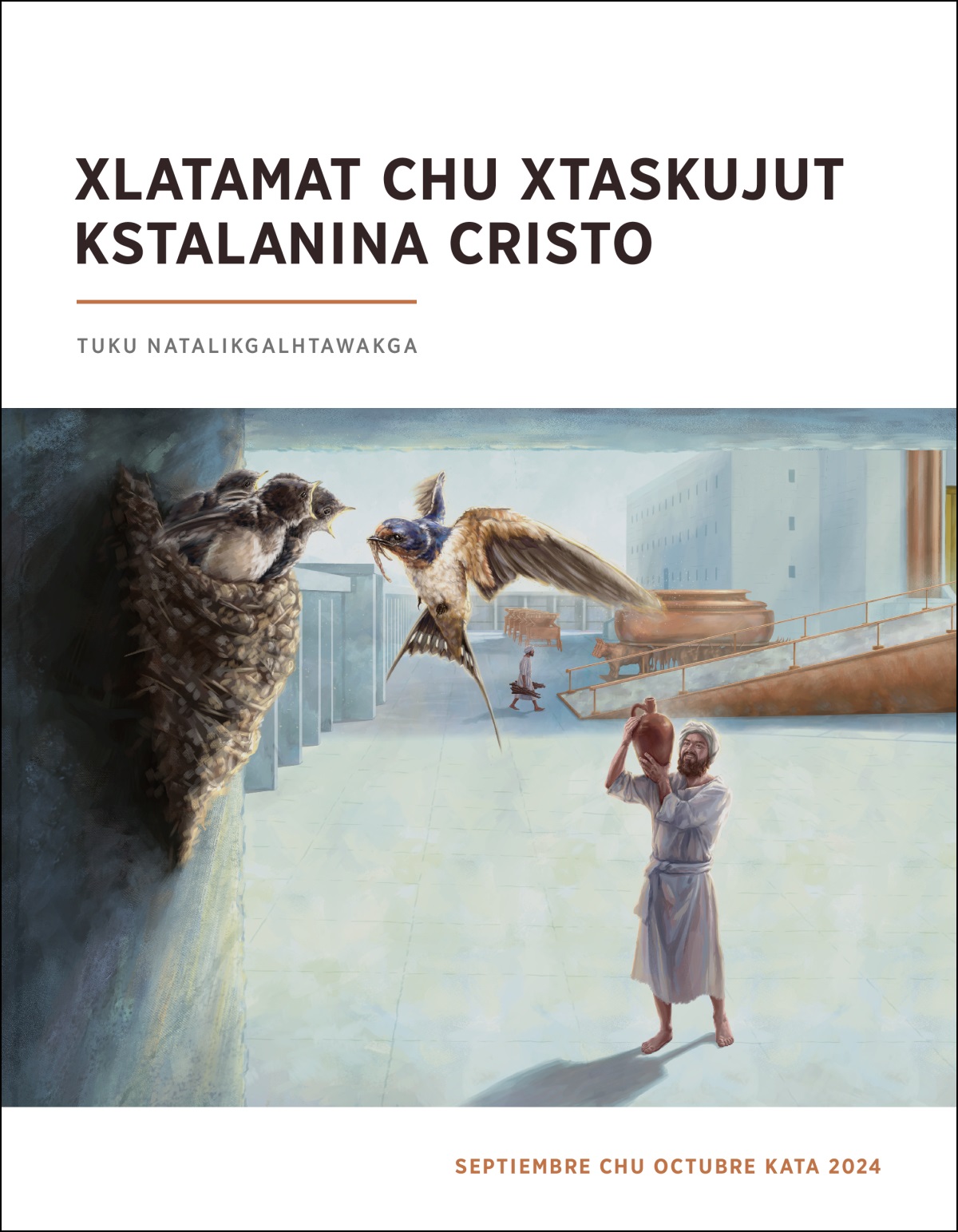 Chatum xkgawasa Coré kaks akxilhnit xmasekge tantum golondrina kxkilhtin templo, chu lilakpuwama pi xla na lu tamakgxtakgputun ktemplo chuna la uma aktsu tsiktsi.