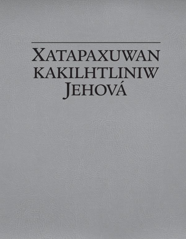 Xatapaxuwan kakilhtliniw Jehová