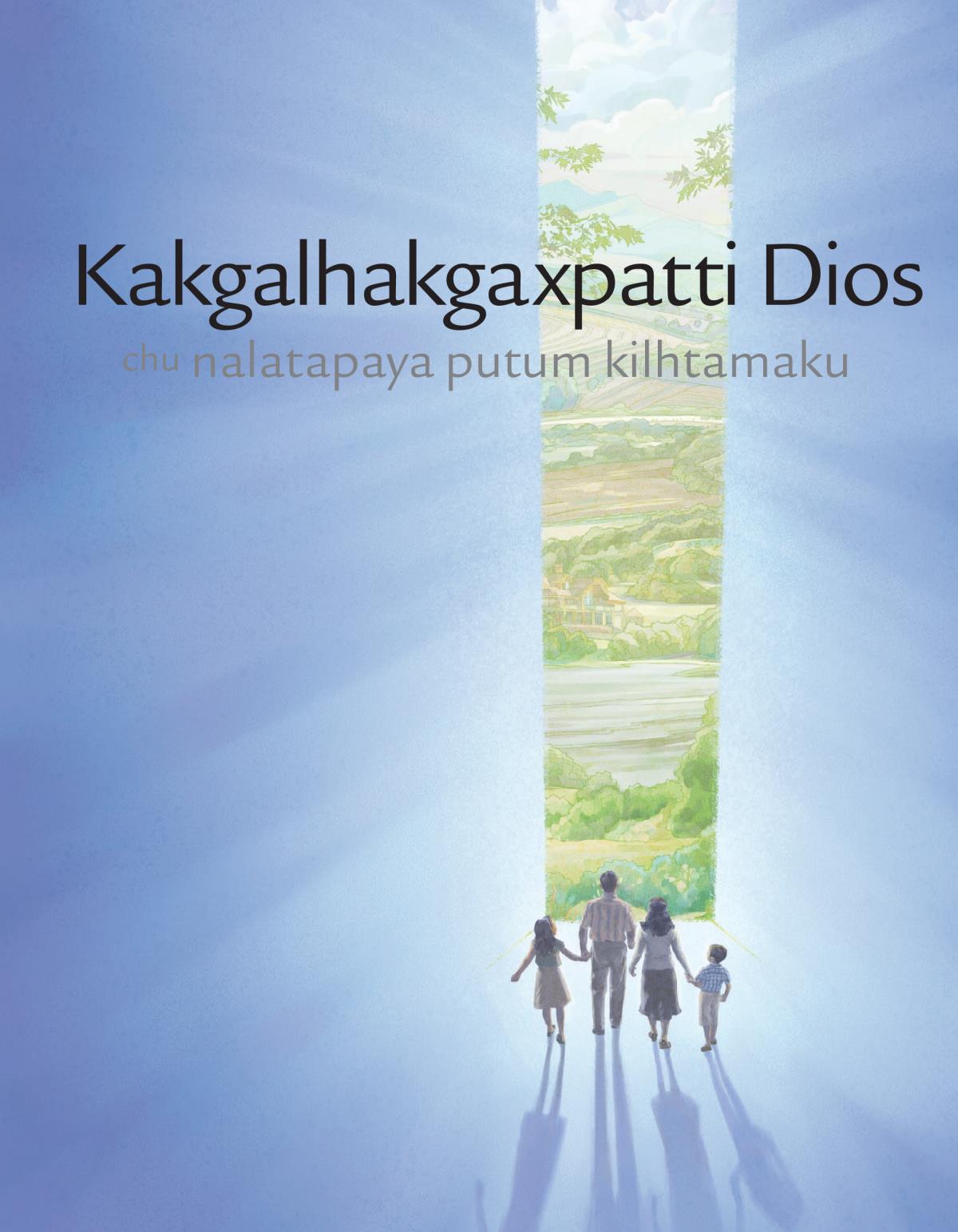 Kakgalhakgaxpatti Dios chu nalatapaya putum kilhtamaku