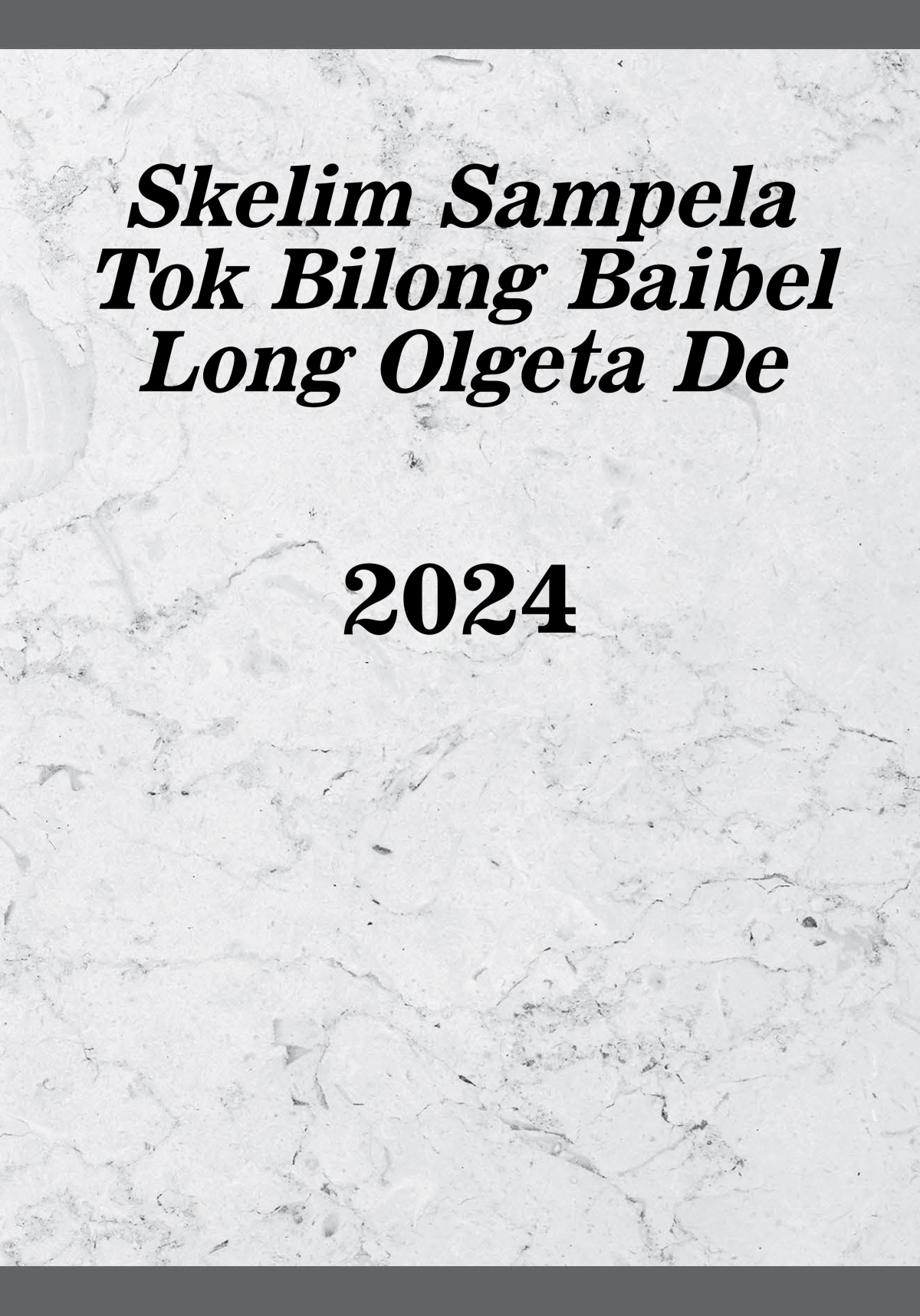 Skelim Sampela Tok Bilong Baibel Long Olgeta De—2024