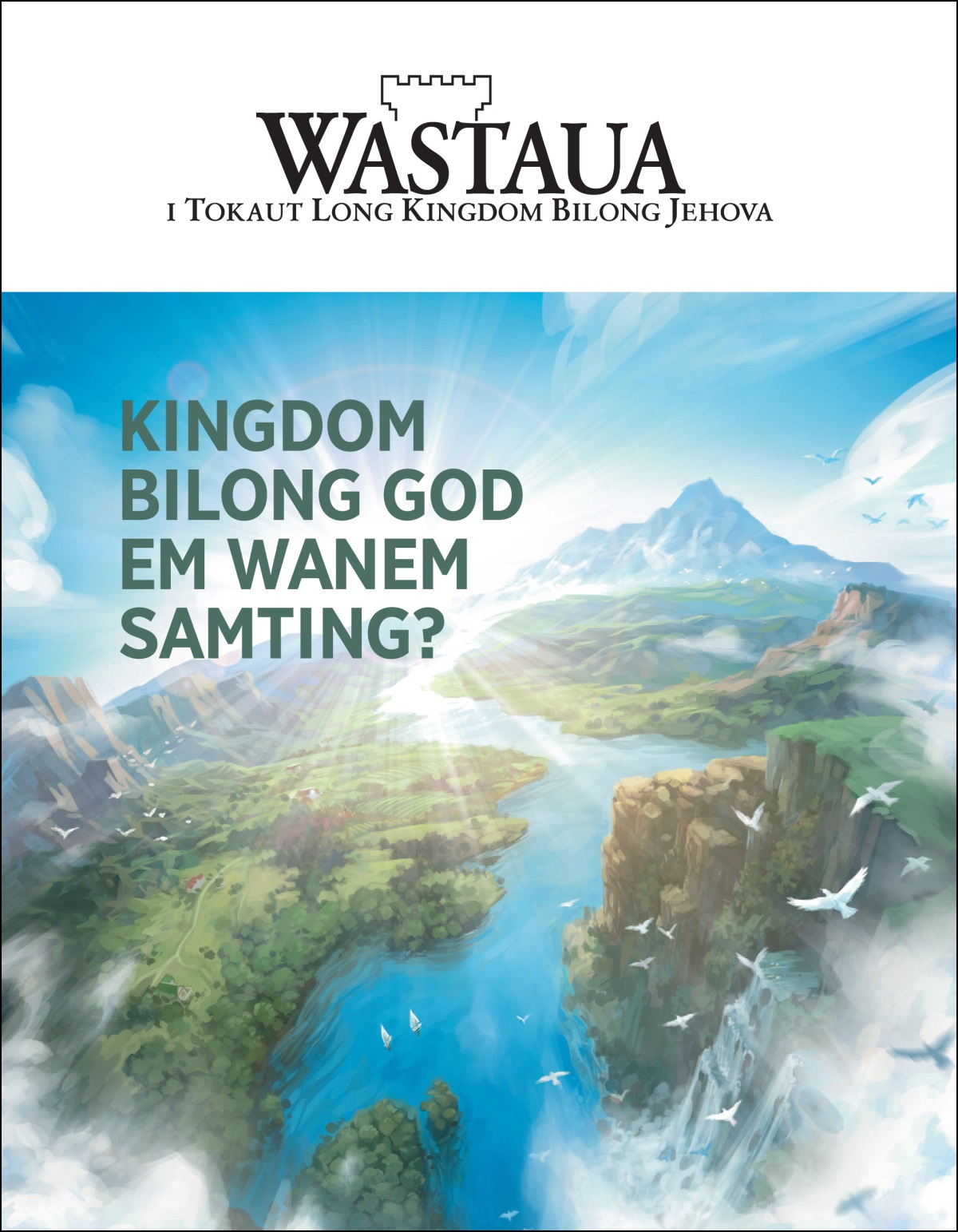 Nius “Wastaua” het tok bilong en “Kingdom Bilong God Em Wanem Samting?”
