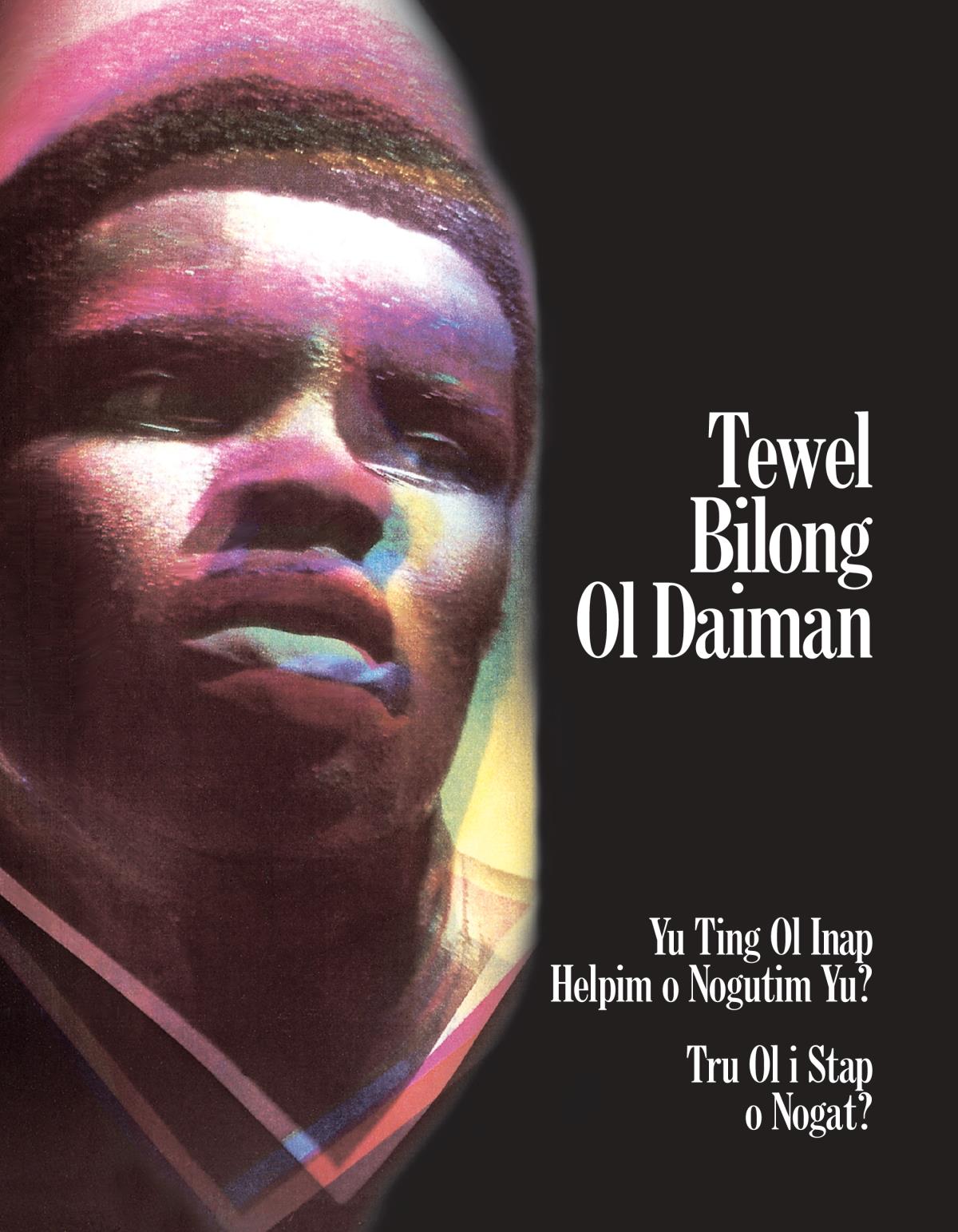 Tewel Bilong Ol Daiman—Yu Ting Ol Inap Helpim o Nogutim Yu? Tru Ol i Stap o Nogat?