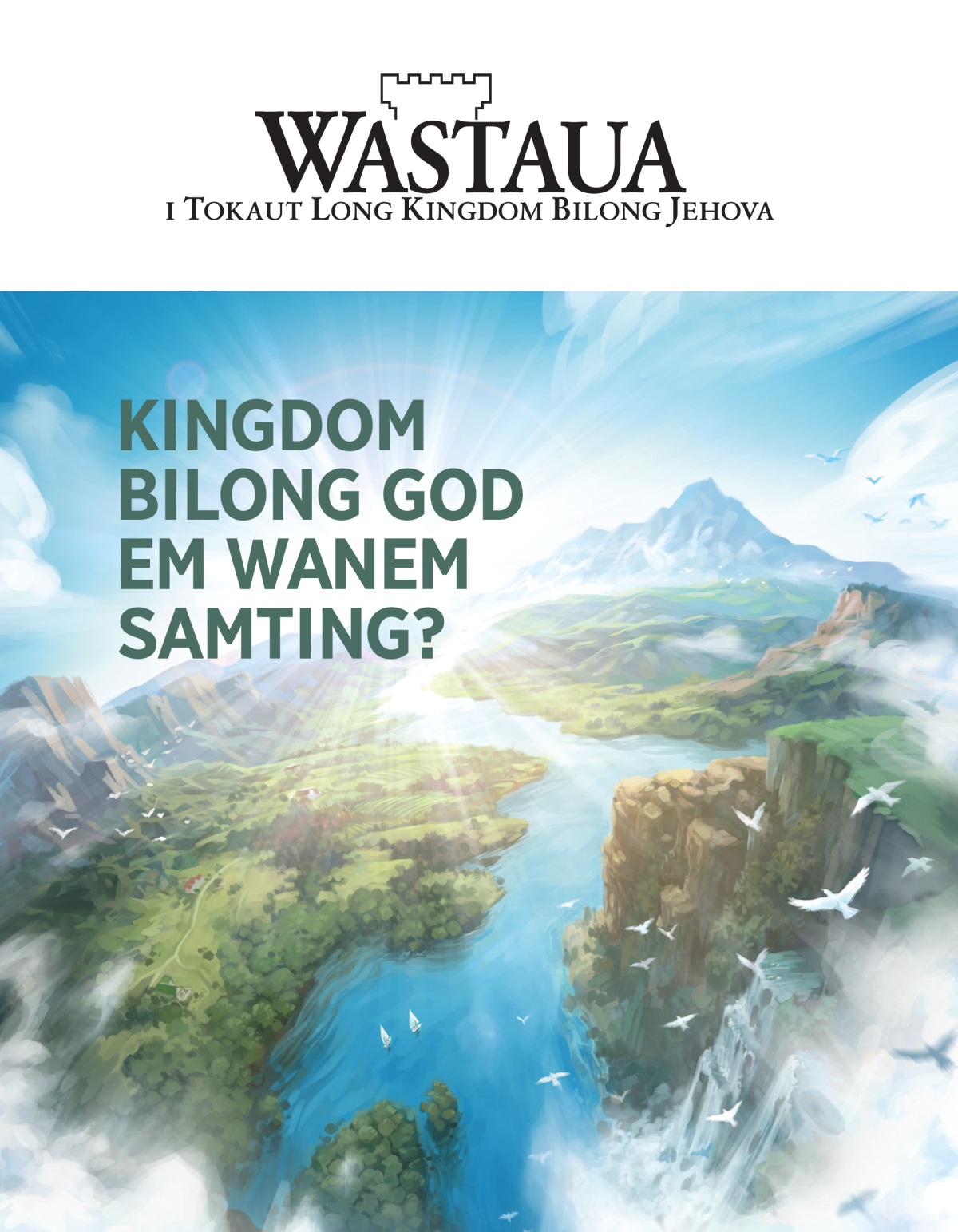 Nius Wastaua, No. 2, 2020 | Kingdom Bilong God Em Wanem Samting?
