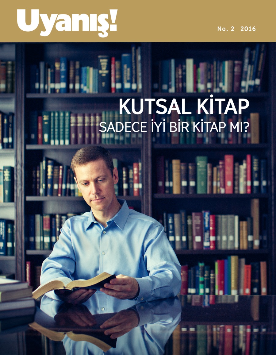 Uyanış! dergisi, No. 2 2016 | Kutsal Kitap Sadece İyi Bir Kitap mı?