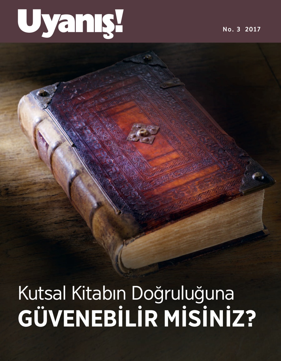Uyanış! No. 3 2017 | Kutsal Kitabın Doğruluğuna Güvenebilir misiniz?