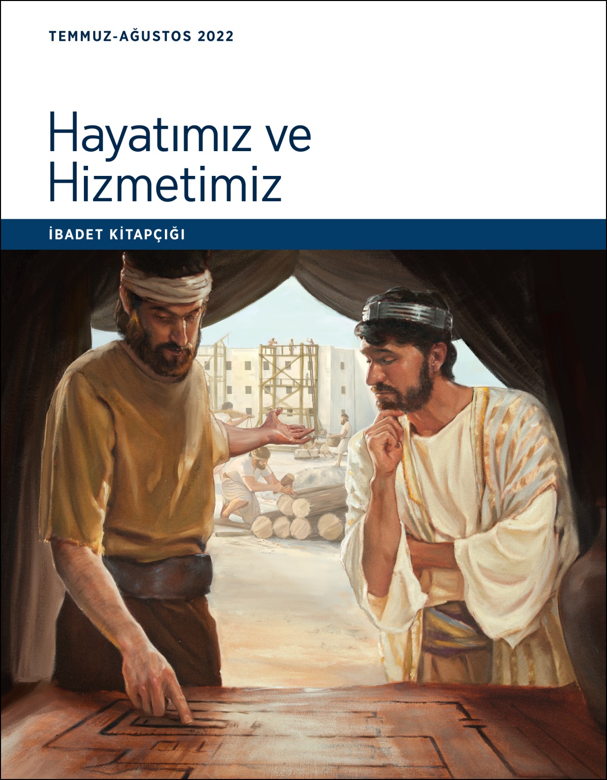 Hayatımız ve Hizmetimiz İbadet Kitapçığı, Temmuz-Ağustos 2022