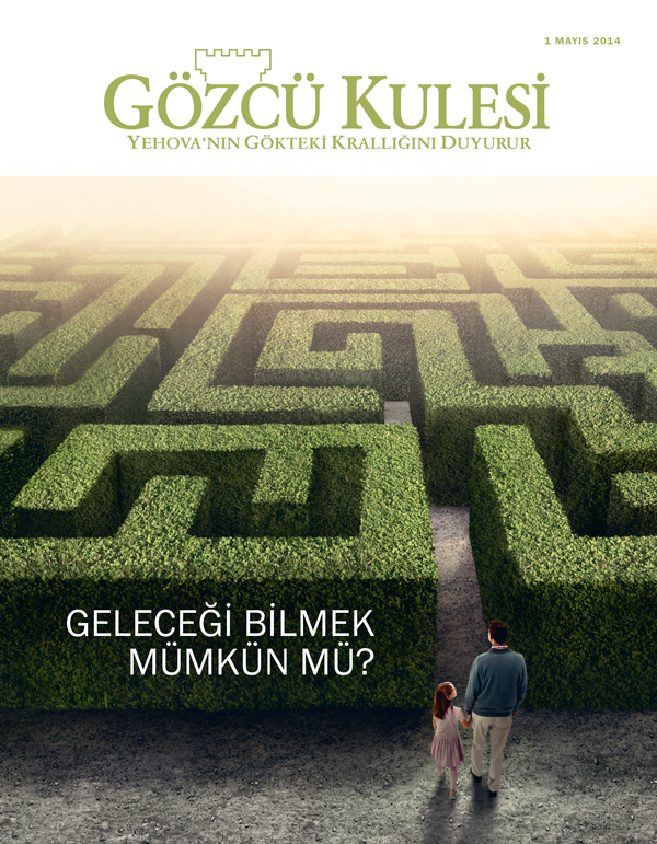 Gözcü Kulesi Dergisinin Kapak Makalesi, Mayıs 2014 | Geleceği Bilmek Mümkün mü?