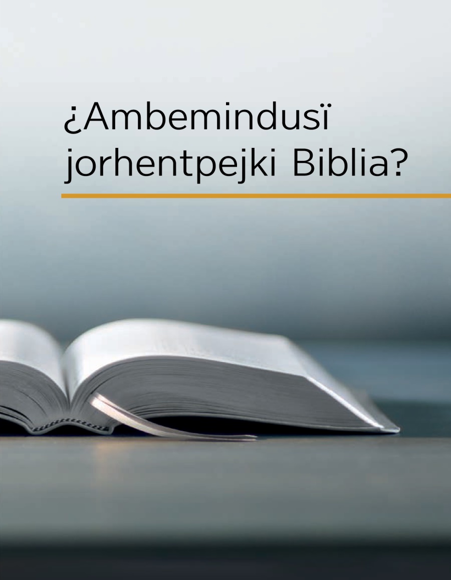 ¿Ambemindusï jorhentpejki Biblia?