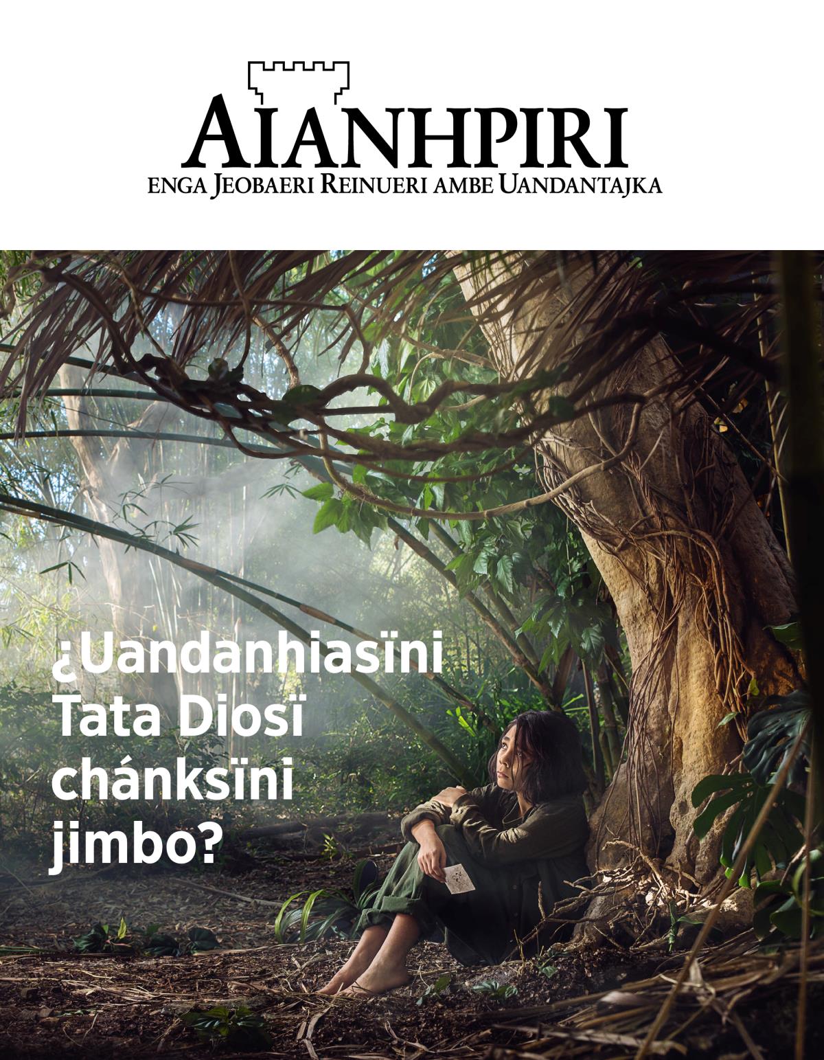 Aianhpiri, 2018, númeru 3 | ¿Uandanhiasïni Tata Diosï chánksïni jimbo?