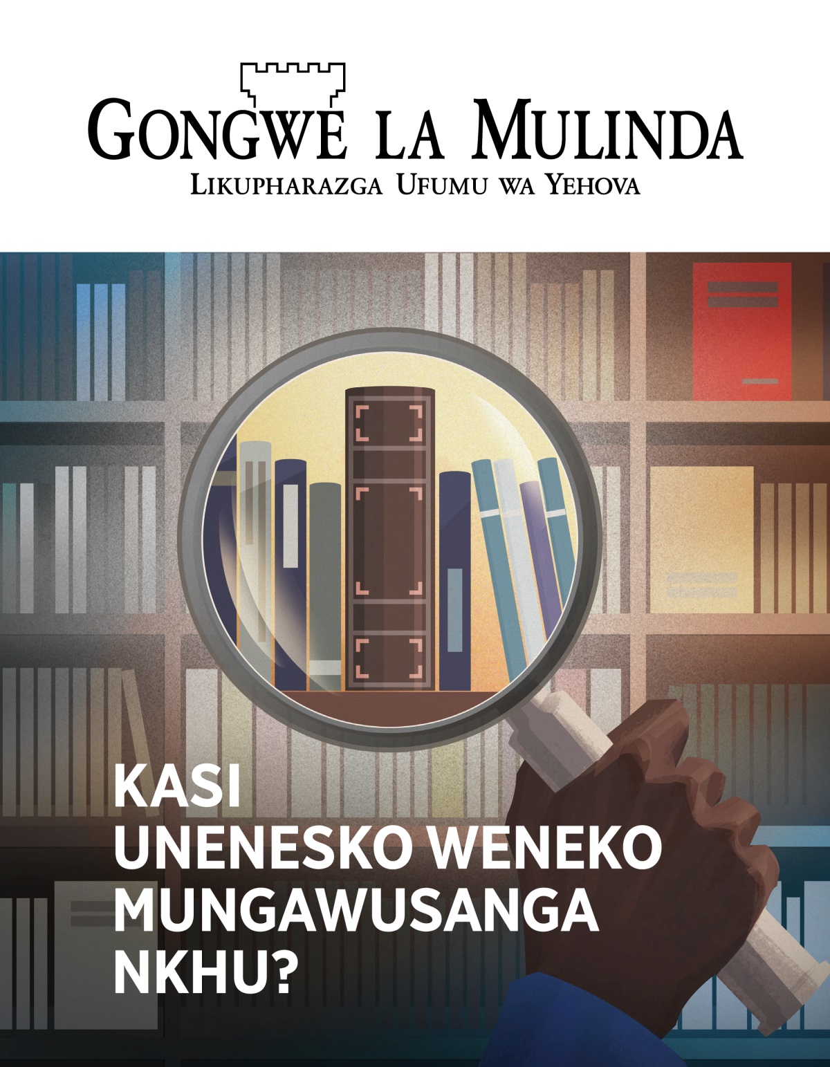 Magazini ya Gongwe la Mulinda, Na. 1, 2020 | Kasi Unenesko Weneko Mungawusanga Nkhu?