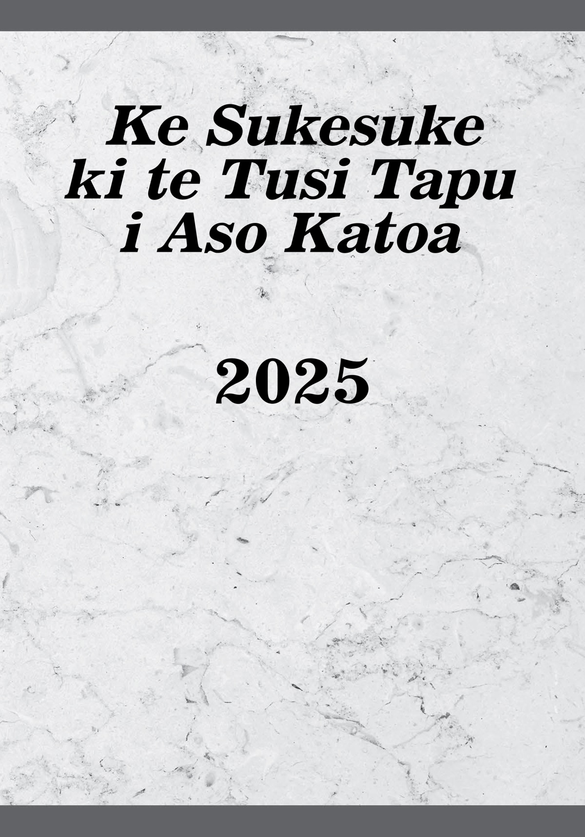 Ke Sukesuke ki te Tusi Tapu i Aso Katoa​​—2025