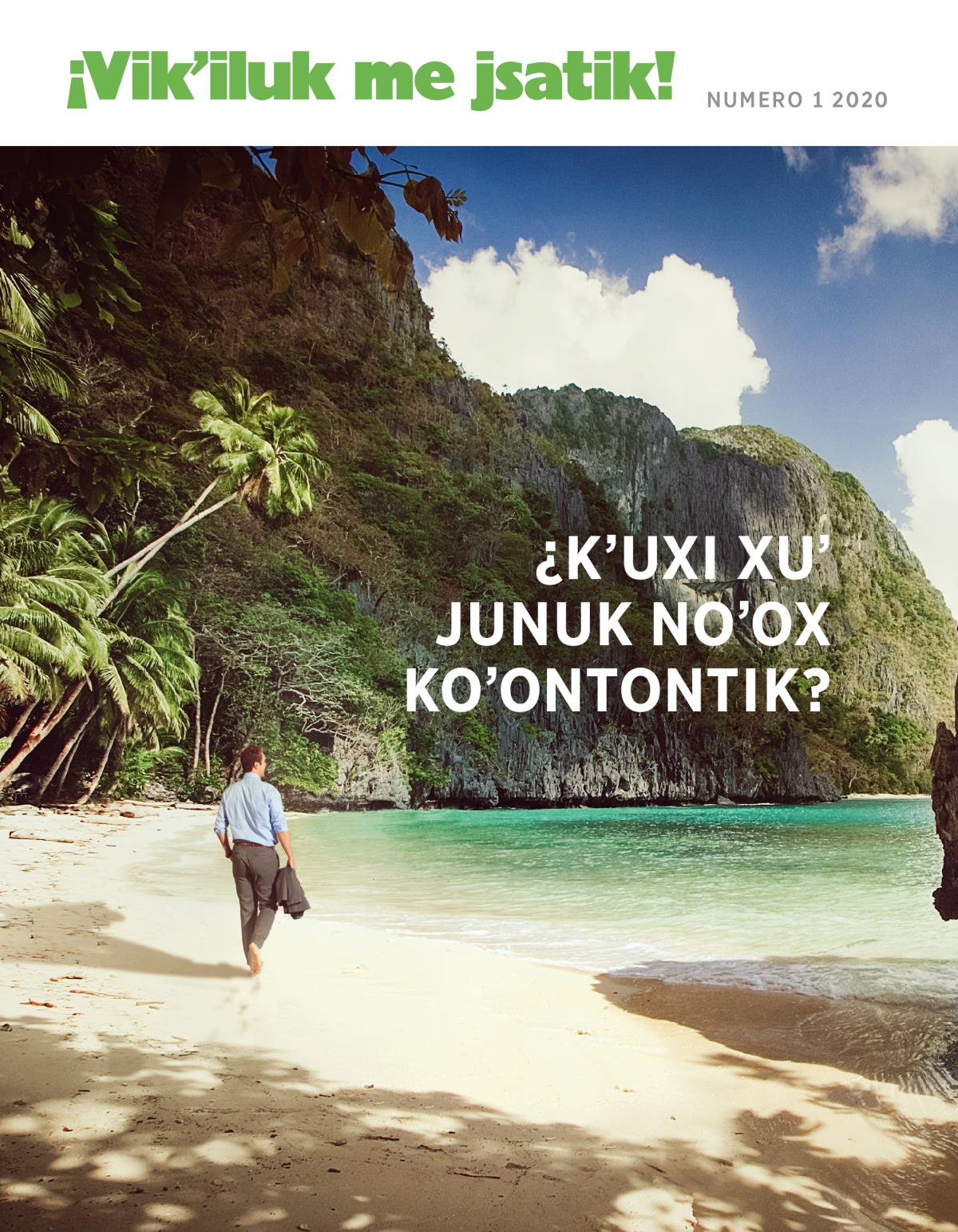 Revista ¡Vikʼiluk me jsatik! Num. 1 2020 | ¿Kʼuxi xuʼ junuk noʼox koʼontontik?
