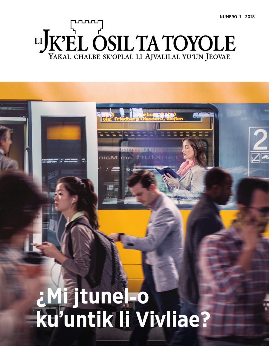 Li Jkʼel osil ta toyole, numero 1 2018 | ¿Mi jtunel-o kuʼuntik li Vivliae?