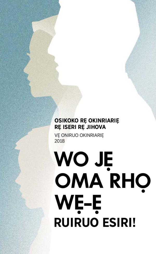 Ọrhuẹrẹphiyotọ rẹ Osikoko rẹ Okinriariẹ rẹ 2017-2018​—Vẹ Oniruo Okinriariẹ