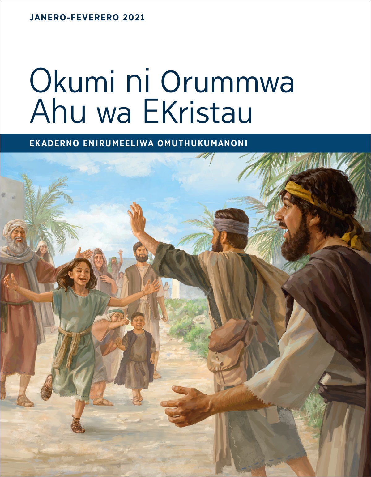 Okumi ni Orummwa Ahu wa Ekristau—Ekaderno Enirumeeliwa Omuthukumanoni, Janero-Feverero 2021.