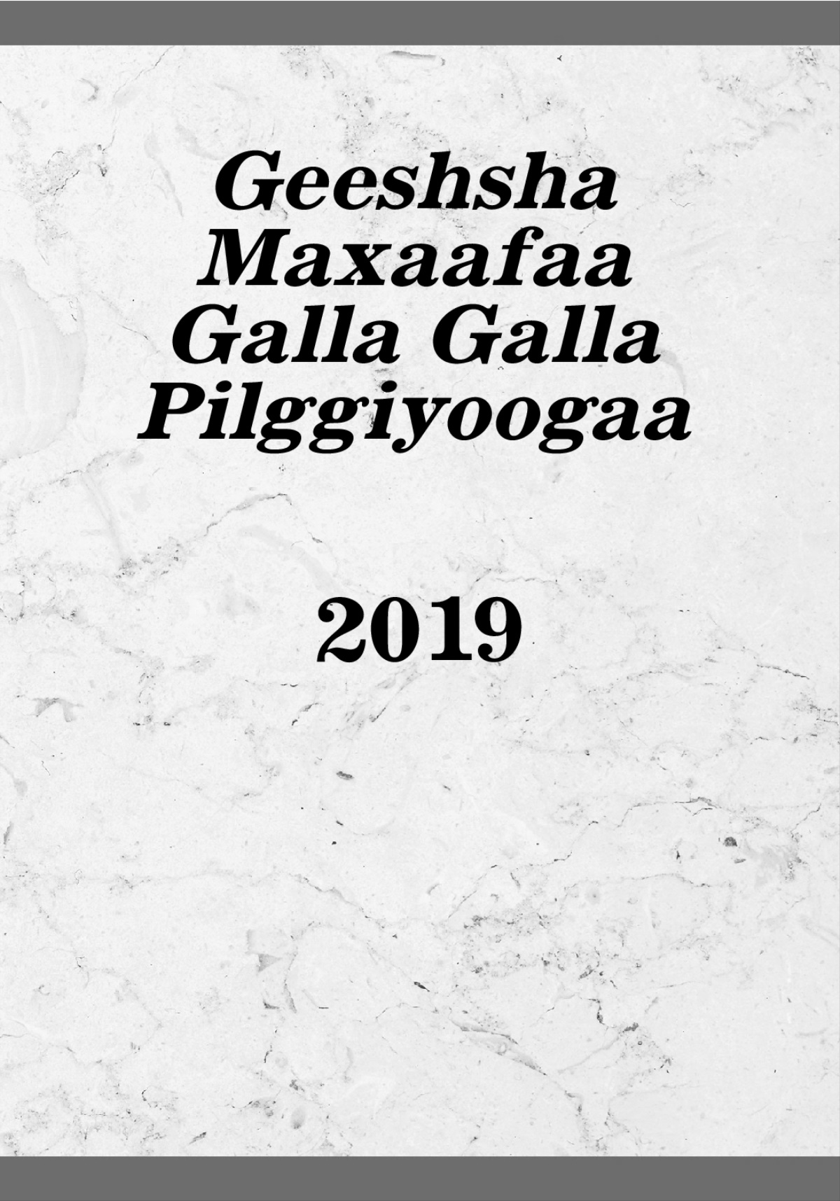 Geeshsha Maxaafaa Galla Galla Pilggiyoogaa—2019