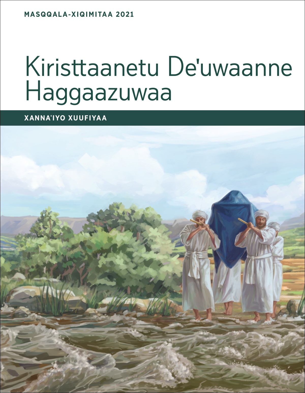 Kiristtaanetu Deˈuwaanne Haggaazuwaa​—⁠Xannaˈiyo Xuufiyaa, Masqqala-Xiqimita 2021.