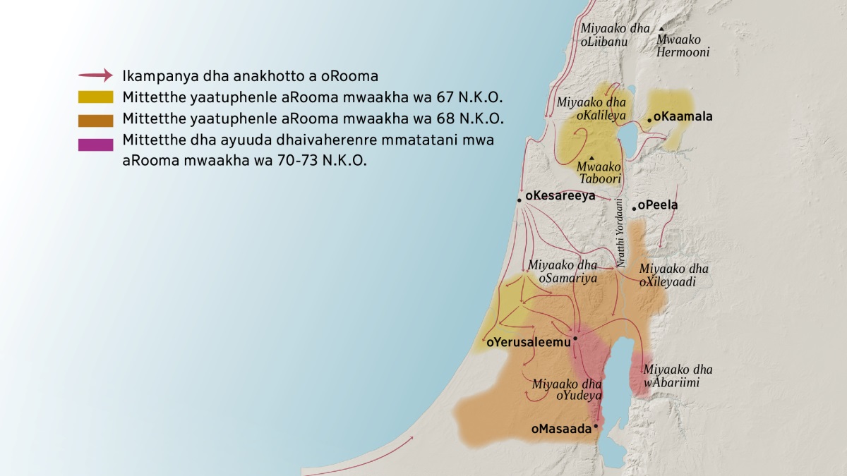 Maapha anoonihera miyaako ni ipooma dha wiisarayeeli okathi wa eseekulu yoopacera. Onoorti wa oYerusaleemu dhookhala miyaako dha oLiibanu, oKallileya, oSamariya, oXileyaadi, ohela mpuwa mwaako Hermooni ni mwaako Taboori. Idha ipooma dhinkhala onoorti wa oYerusaleemu: oKaamala, oKesareya ni oPeela. Osuuli wa oYerusaleemu dhookhala miyaako dha oYudeya, wAbariimi, ohela mpuwa epooma ya oMasaada. Maapha annoonihera iseeta dha ikapaanya dha anakhotto a oRooma ni mittetthe yaatuphunla awa okhuma mwaakha 67 Nuumala Kiriistu Ora mpakha mwaakha wa 73 Nuumala Kiriistu Ora.