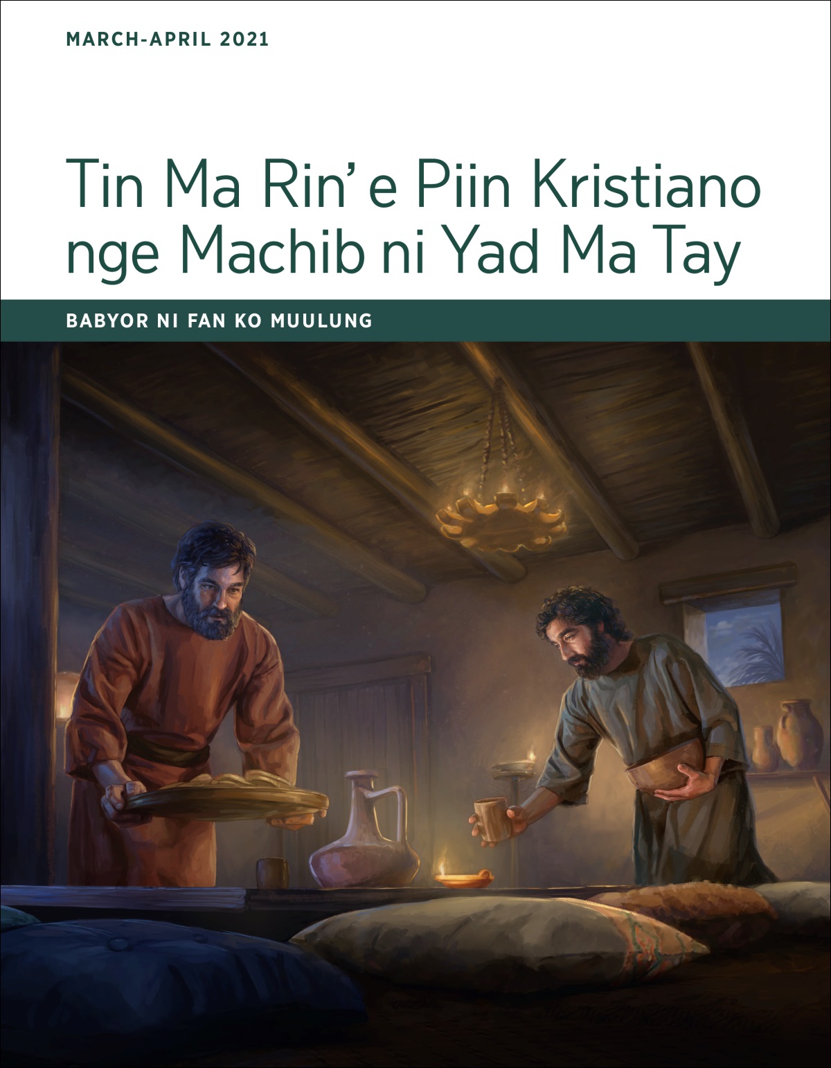 Tin Ma Rin’ e Piin Kristiano nge Machib ni Yad Ma Tay​—Babyor ni Fan ko Muulung ko March-April 2021.