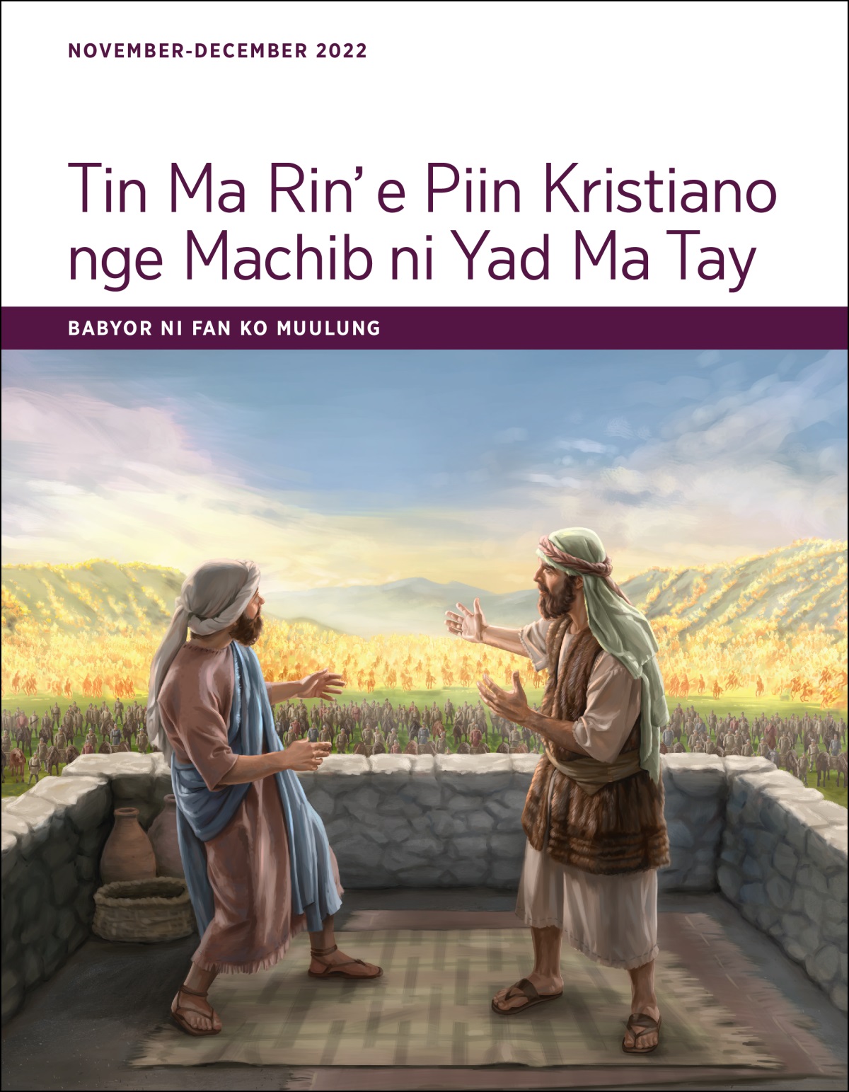 Tin Ma Rin’ e Piin Kristiano nge Machib ni Yad Ma Tay​—Babyor ni Fan ko Muulung ko November-December 2022.