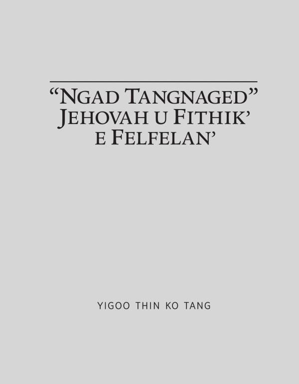 “Ngad Tangnaged” Jehovah u Fithik’ e Felfelan’