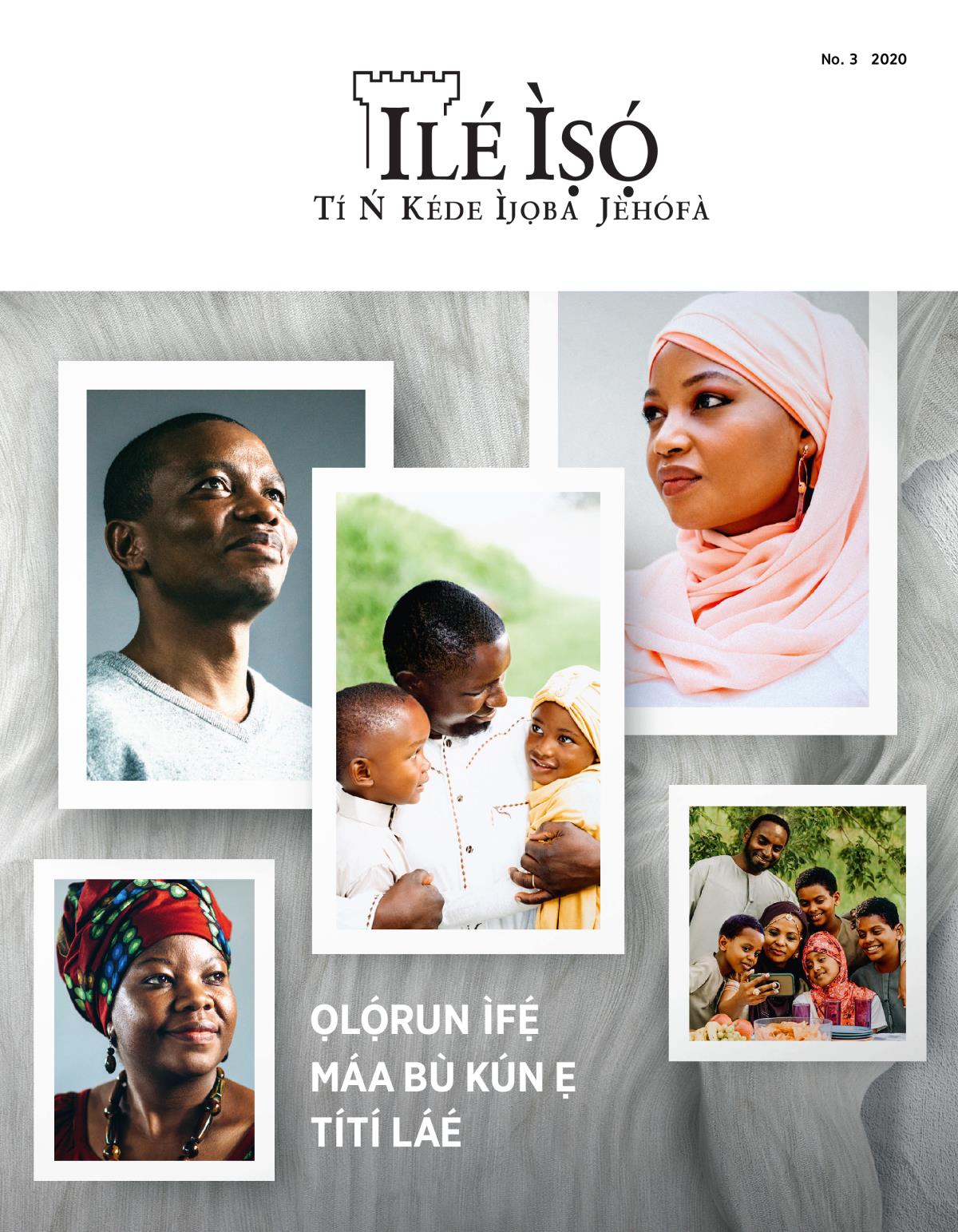 Ilé Ìṣọ́, No. 3, 2020 | Ọlọ́run Ìfẹ́ Máa Bù Kún Ẹ Títí Láé.