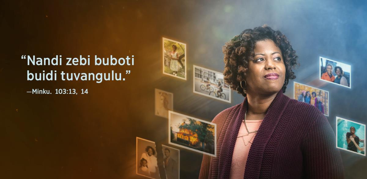 Bikuma “Nandi zebi buboti buidi tuvangulu,” bidi mu Minkunga 103:13, 14, bimmonika va khonzo khomba yinkieto. Nandi widi wuzungalala mu zifoto zimmonisa tona mu bumuana buandi nati ku bukulutu.