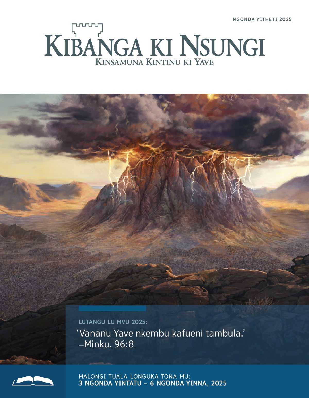 Matuti manomba madi na zitsiemu mazungidila Mongo Sinai. Basi Isaeli badi bakutakana va ndeko Mongo.