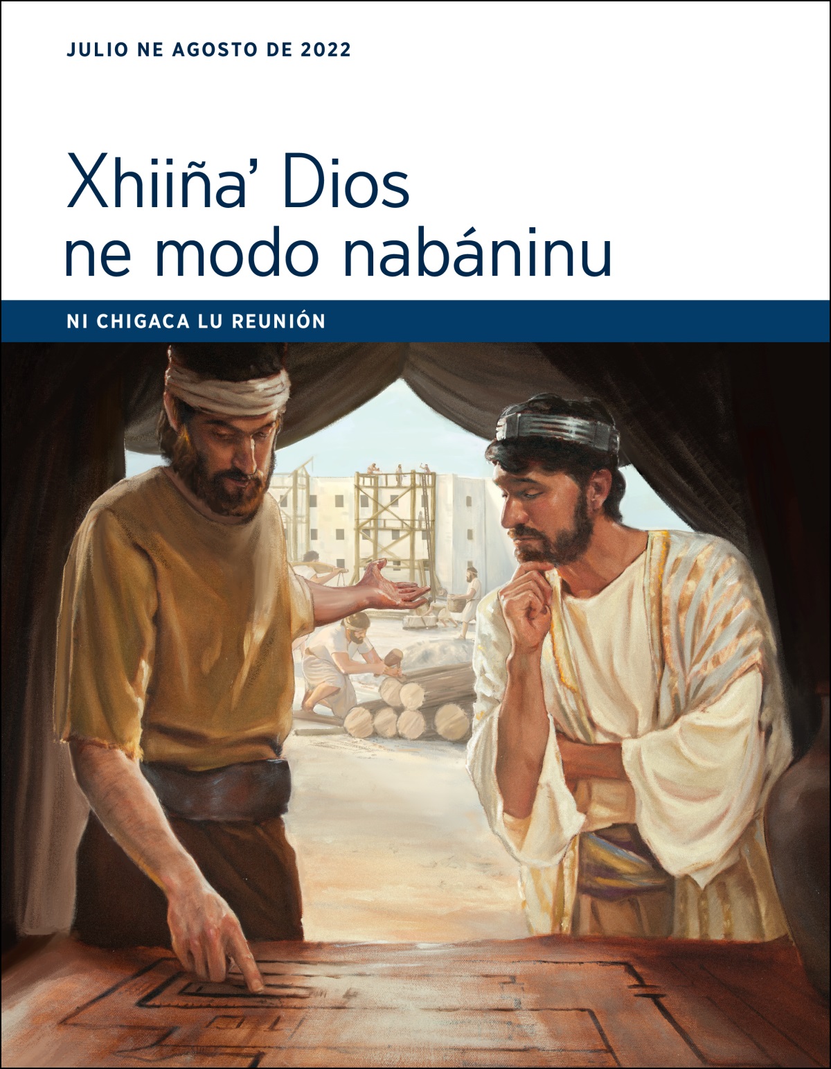 Ni chigaca lu reunión Xhiiñaʼ Dios ne modo nabáninu (julio ne agosto de 2022).