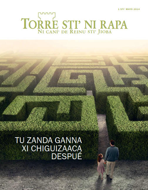 Portada stiʼ revista Torre stiʼ ni rapa, mayo de 2014 | Tu zanda ganna xi chiguizaaca despué
