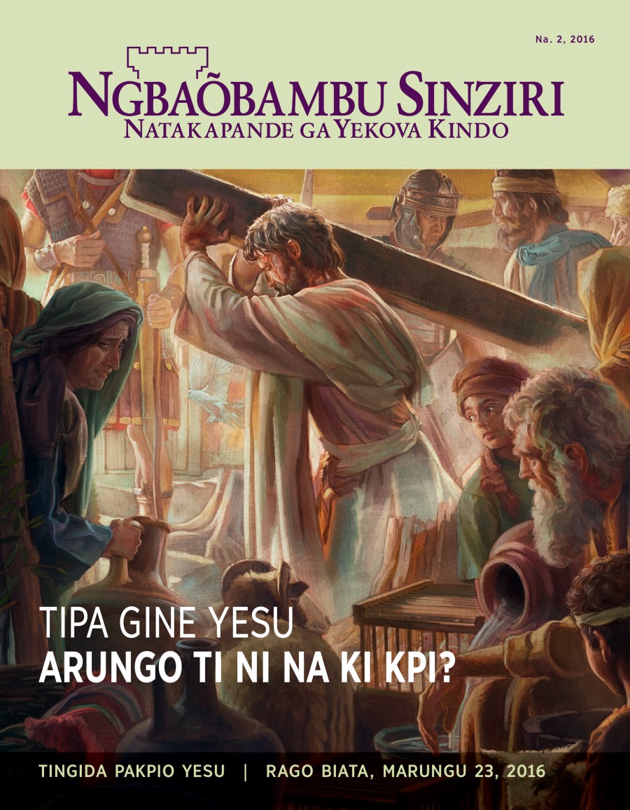 Ngbaõbambu Sinziri, Na. 2 2016 | Tipagine Yesu Arungo ti ni na ki Kpi?