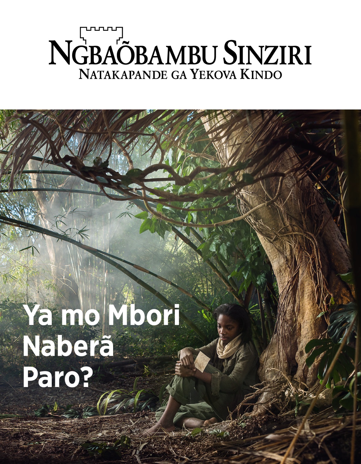 Ngbaõbambu Sinziri, Na. 3, 2018 | Ya mo Mbori Naberã Paro?