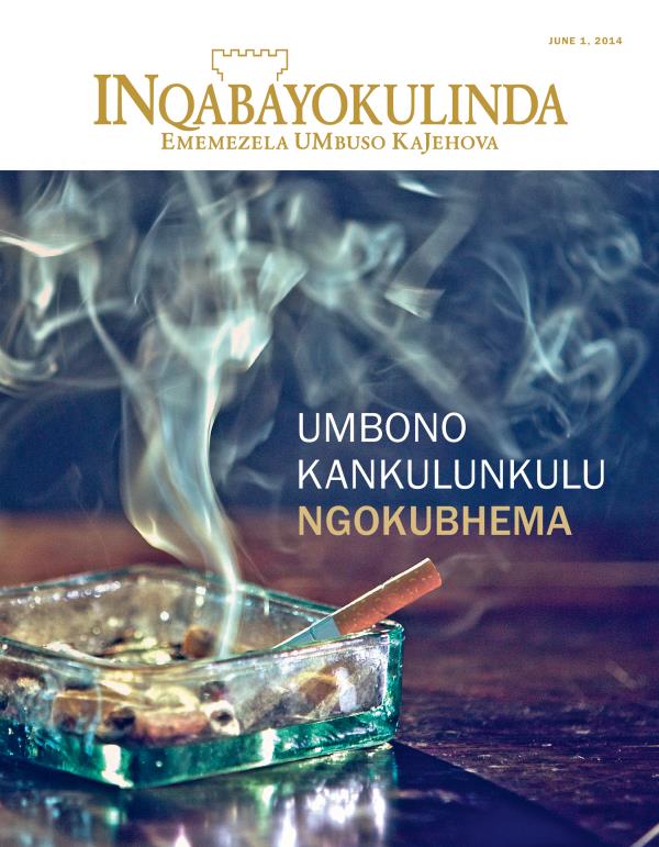 Isembozo seNqabayokulinda, June 2014 | Umbono KaNkulunkulu Ngokubhema