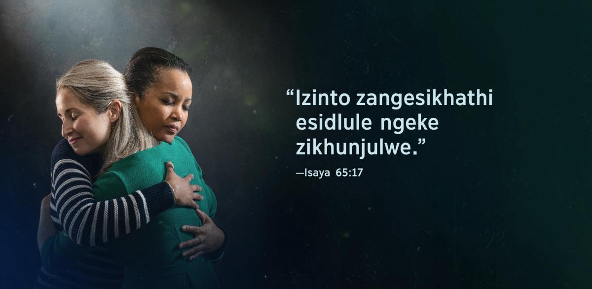 Amazwi athi “Izinto zesikhathi esidlule ngeke zikhunjulwe,” athathwe ku-Isaya 65:​17, avele eduze kodade ababili abanganayo, ababonisa nokuthi bakhululekile.